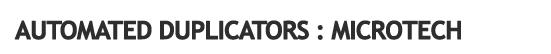 Microtech Automated CD and DVD duplication and printing systems