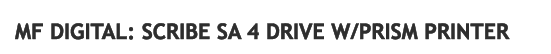 MF Digital: Scribe SA 4 Drive W/Prism Printer 