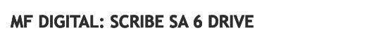 MF Digital: Scribe SA 6 Drive
